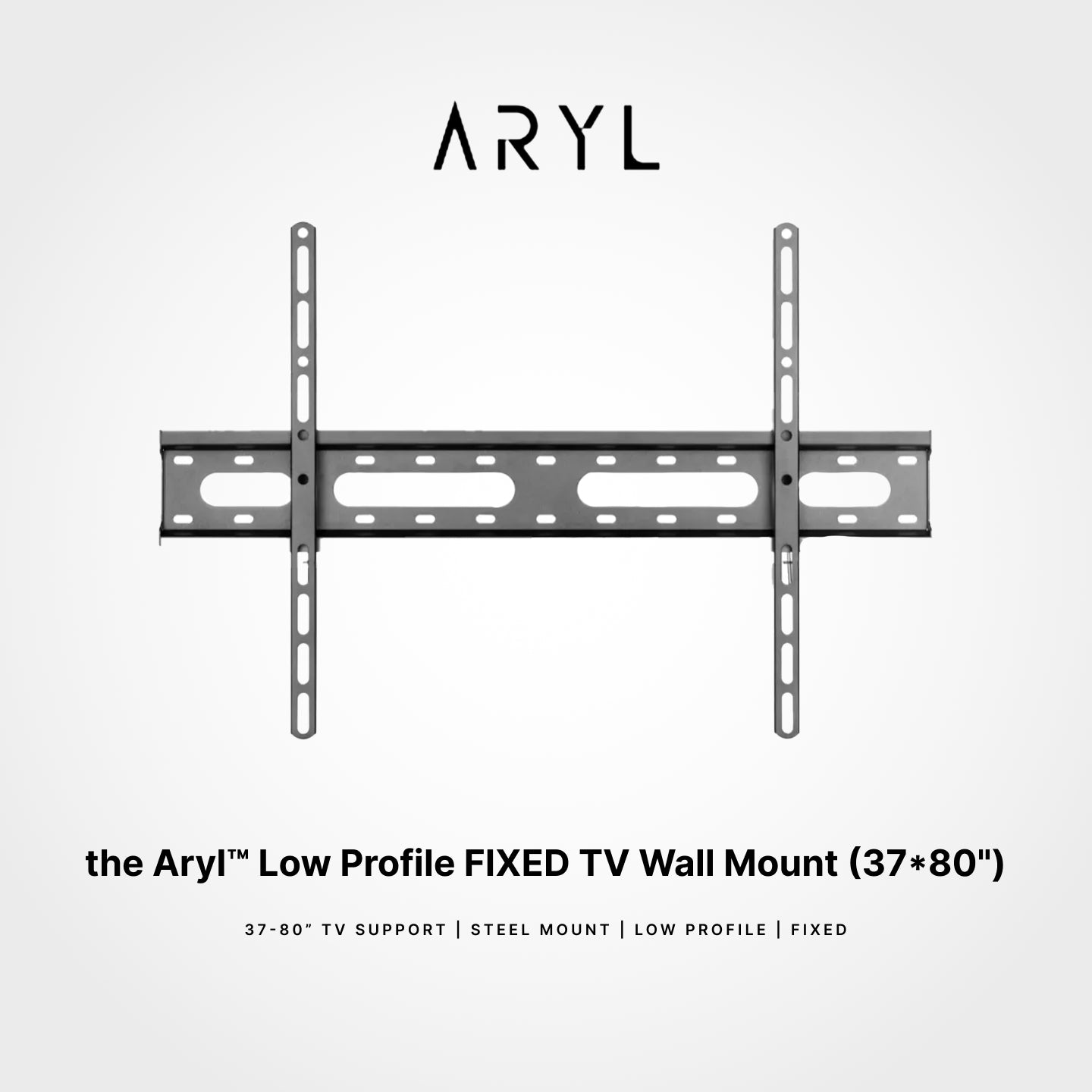 the Aryl™ Low Profile FIXED TV Wall Mount (37-80")